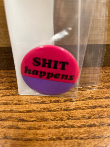 Shit Happens Pin