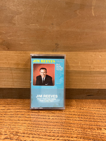 Have I Told You Lately That I Love You: Jim Reeves
