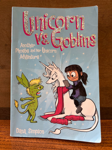 Phoebe and her Unicorn Adventures Vol 3: Unicorn Vs Goblins