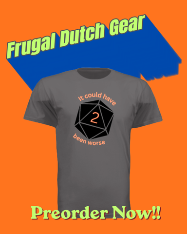Frugal Dutch Wear: It Could Have Been Worse Tshirt(Preorder)