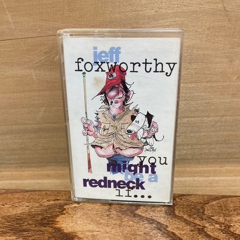 You Might Be A Redneck if...: Jeff Foxworthy