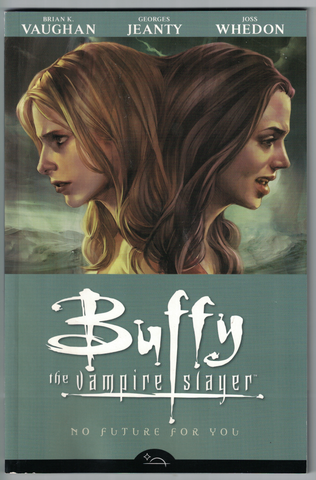 Buffy The Vampire Slayer: No Future For You