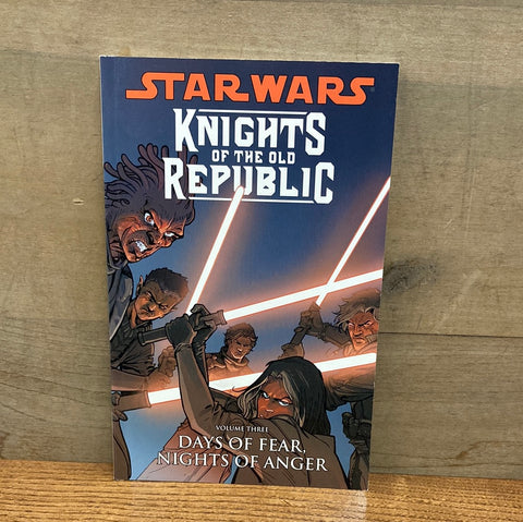 Star Wars Knights of the Old Republic: Vol 3 Days of Fear, Nights of Anger