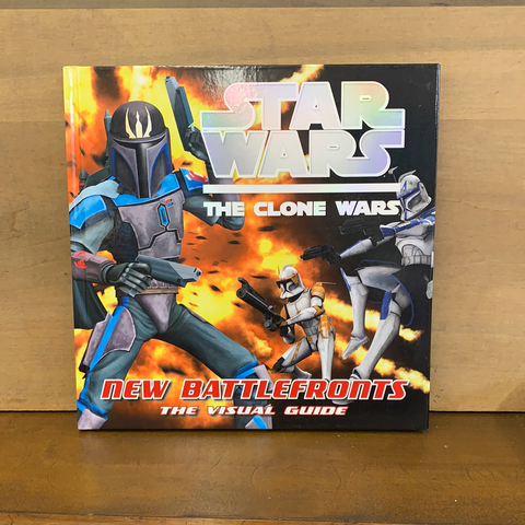 Star Wars: The Clone Wars: New Battlefronts The Visual Guide