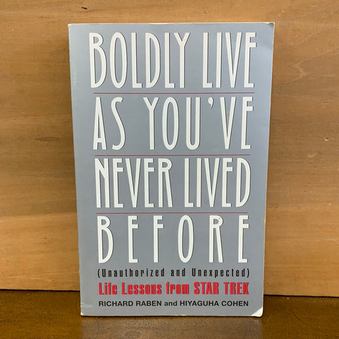 Boldly Live as Youve Never Lived Before