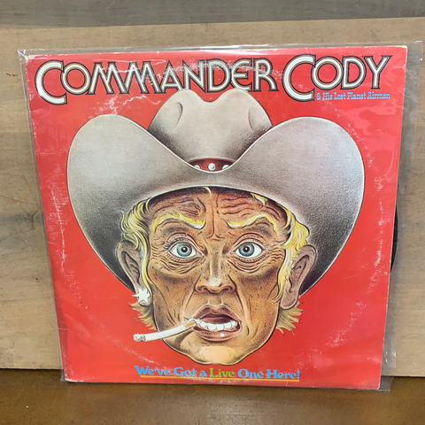 We've Got a Live One Here: Commander Cody