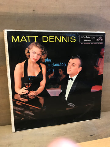 Play Melancholy, Baby: Matt Dennis
